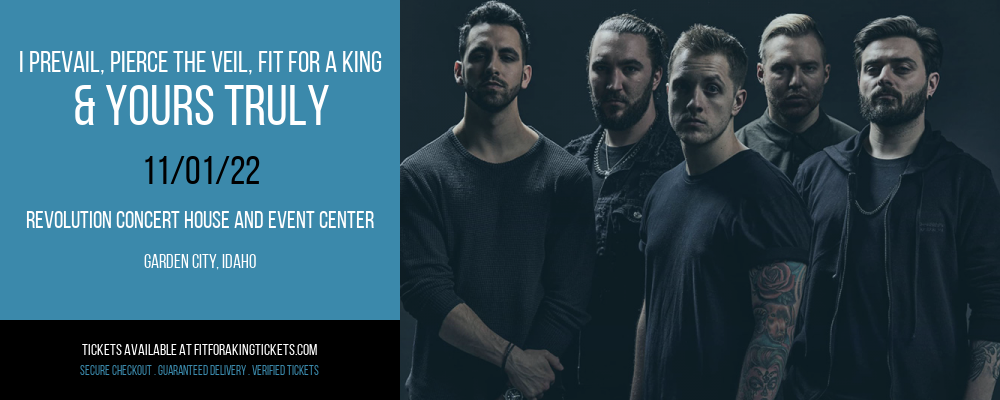 I Prevail, Pierce The Veil, Fit For a King & Yours Truly at Fit For A King Tickets tickets I Prevail, Pierce The Veil, Fit For a King & Yours Truly at Fit For A King Tickets